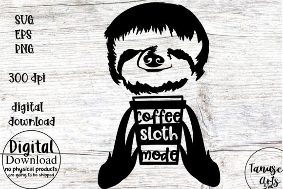 Download Coffee Sloth Mode SVG Cricut Cut File - Cricut cut file Collection